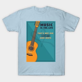 music is the life that's why our hearts have breats T-Shirt